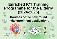 Enriched ICT Training Programme for the Elderly - Courses of the new round invite enrolment applications